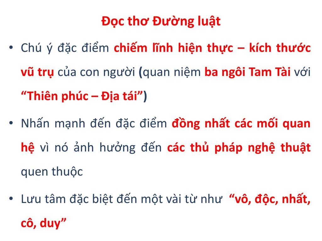 Đọc thơ Đường luật Chú ý đặc điểm chiếm lĩnh hiện thực – kích thước vũ trụ của con người (quan niệm ba ngôi Tam Tài với Thiên phúc – Địa tái )
