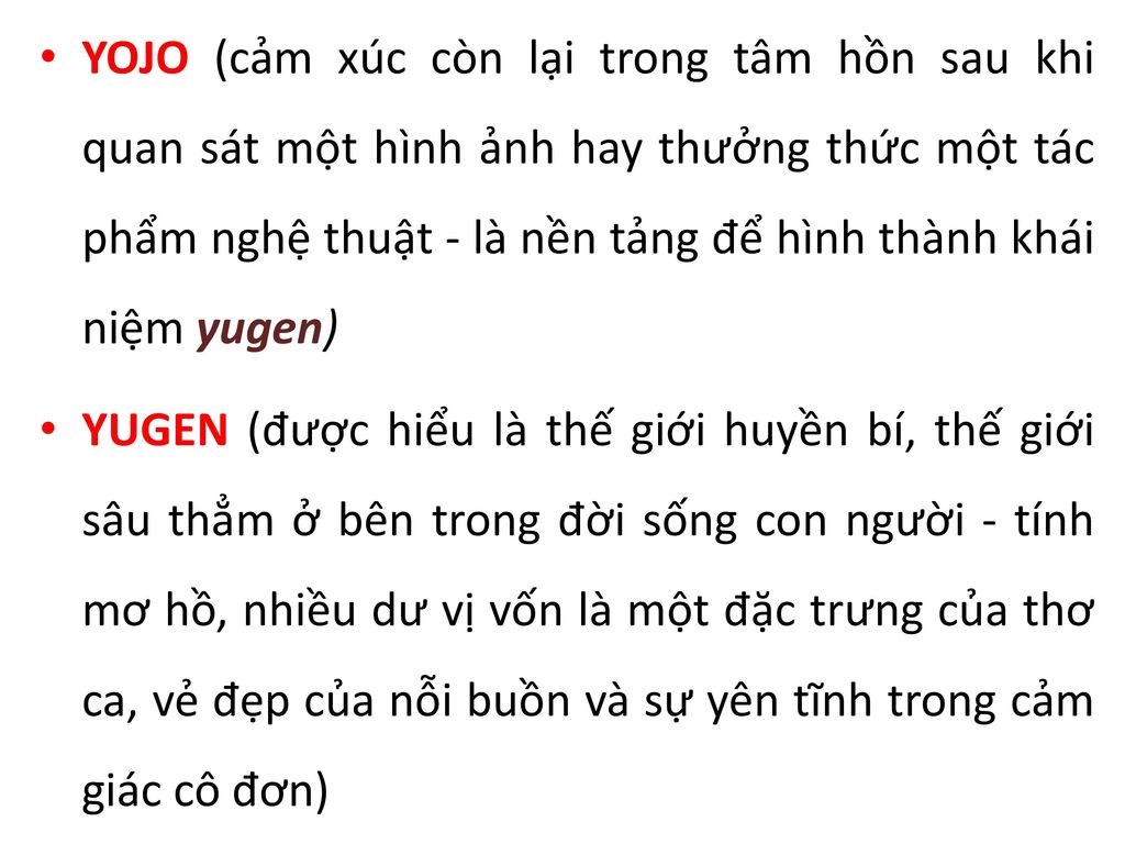 YOJO (cảm xúc còn lại trong tâm hồn sau khi quan sát một hình ảnh hay thưởng thức một tác phẩm nghệ thuật - là nền tảng để hình thành khái niệm yugen)