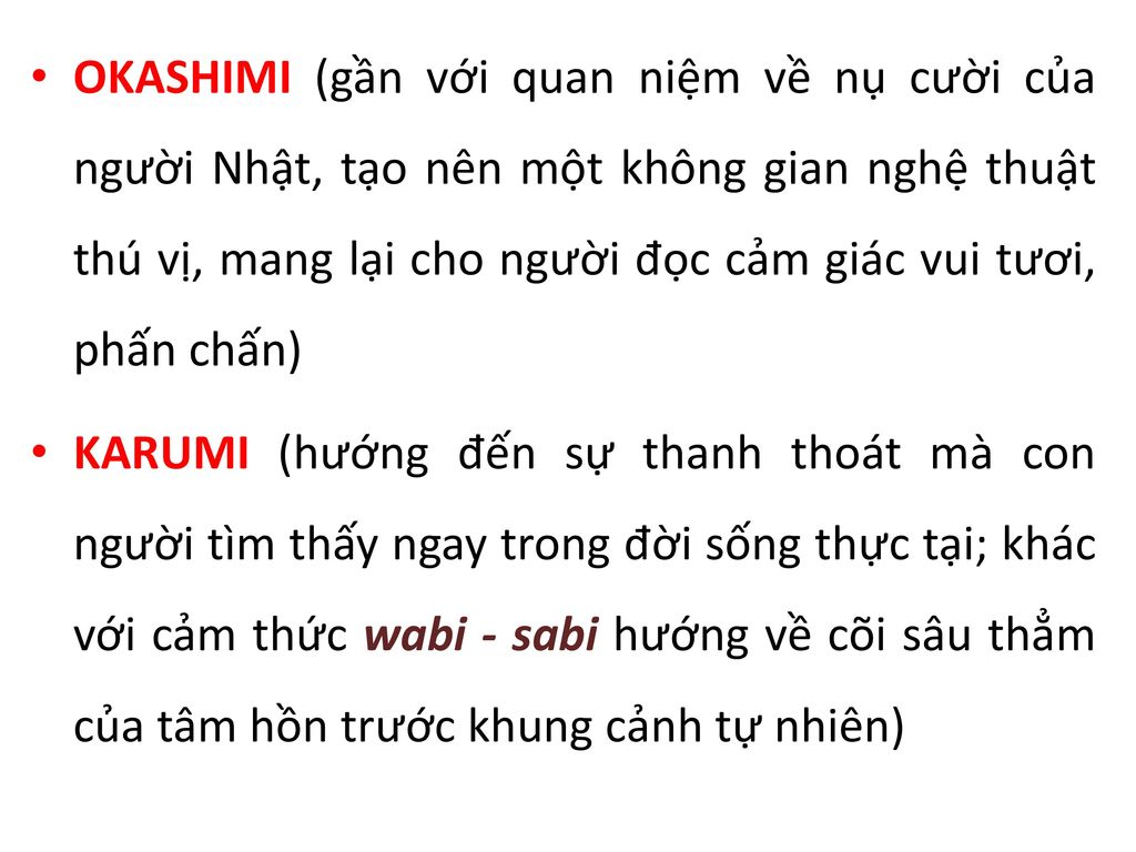OKASHIMI (gần với quan niệm về nụ cười của người Nhật, tạo nên một không gian nghệ thuật thú vị, mang lại cho người đọc cảm giác vui tươi, phấn chấn)