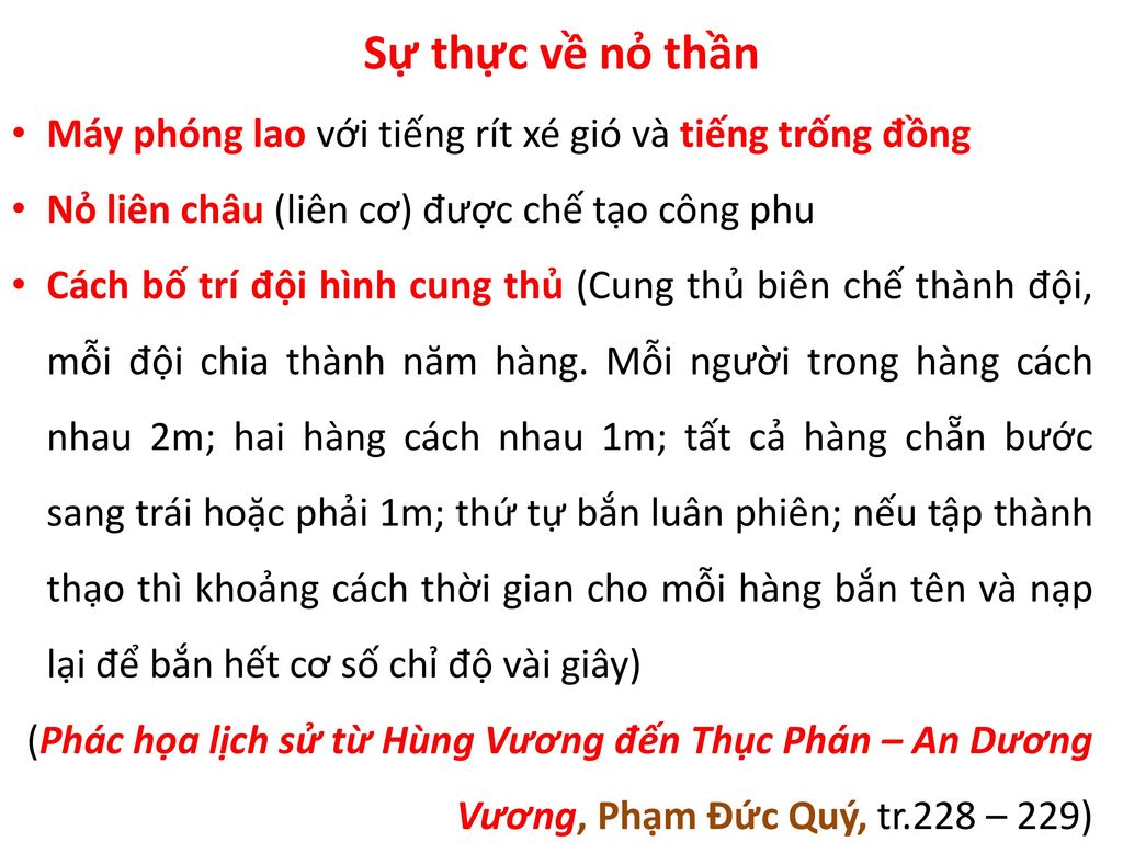 Sự thực về nỏ thần Máy phóng lao với tiếng rít xé gió và tiếng trống đồng. Nỏ liên châu (liên cơ) được chế tạo công phu.