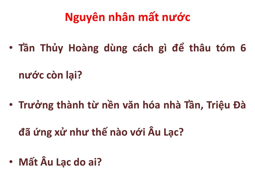 Nguyên nhân mất nước Tần Thủy Hoàng dùng cách gì để thâu tóm 6 nước còn lại