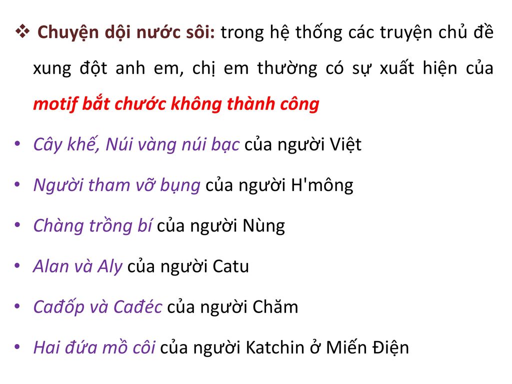 Chuyện dội nước sôi: trong hệ thống các truyện chủ đề xung đột anh em, chị em thường có sự xuất hiện của motif bắt chước không thành công