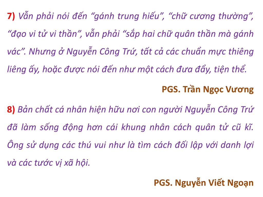 7) Vẫn phải nói đến gánh trung hiếu , chữ cương thường , đạo vi tử vi thần , vẫn phải sắp hai chữ quân thần mà gánh vác .