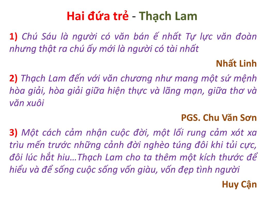Hai đứa trẻ - Thạch Lam 1) Chú Sáu là người có văn bán ế nhất Tự lực văn đoàn nhưng thật ra chú ấy mới là người có tài nhất.