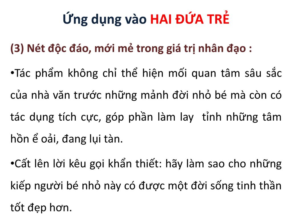 Ứng dụng vào HAI ĐỨA TRẺ (3) Nét độc đáo, mới mẻ trong giá trị nhân đạo :