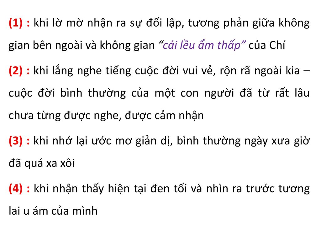 (1) : khi lờ mờ nhận ra sự đối lập, tương phản giữa không gian bên ngoài và không gian cái lều ẩm thấp của Chí
