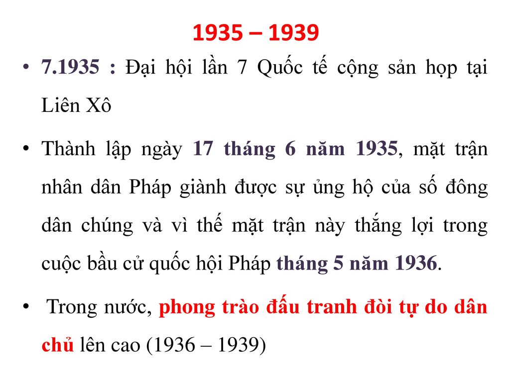 1935 – : Đại hội lần 7 Quốc tế cộng sản họp tại Liên Xô
