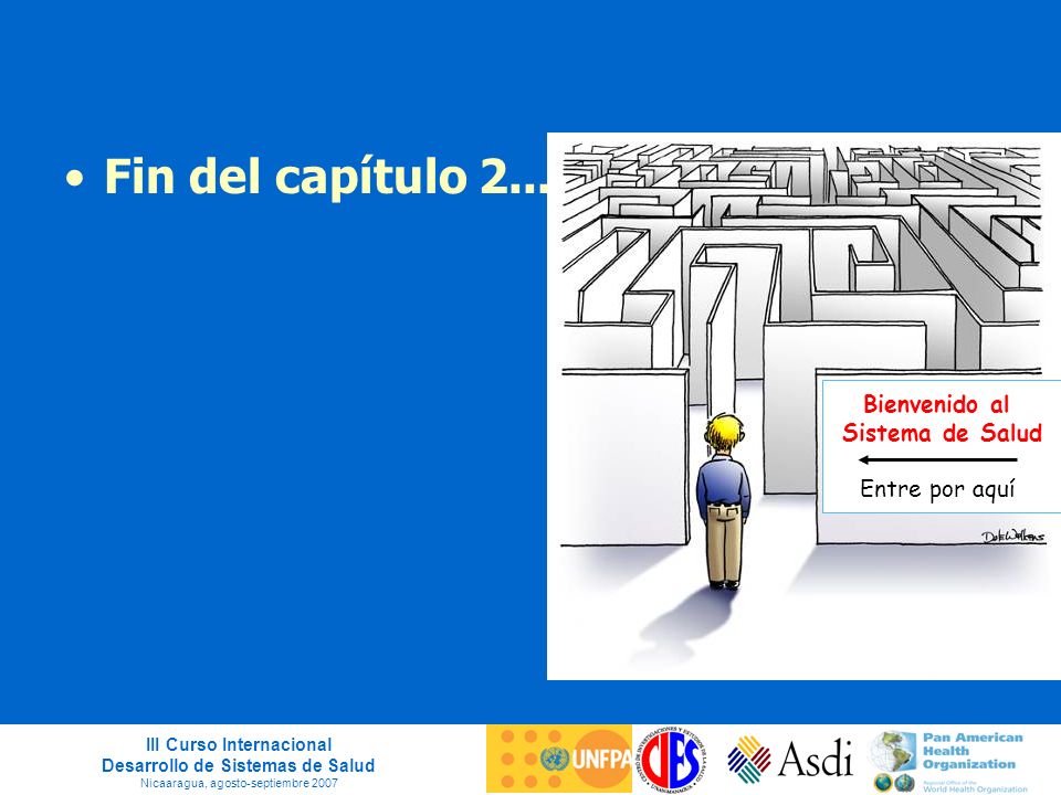 Fin del capítulo 2... Bienvenido al Sistema de Salud Entre por aquí