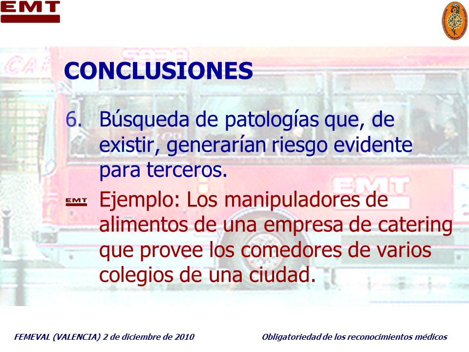 CONCLUSIONES Búsqueda de patologías que, de existir, generarían riesgo evidente para terceros.