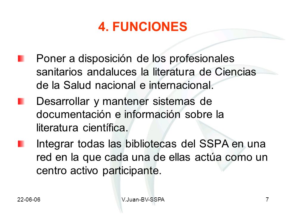 4. FUNCIONES Poner a disposición de los profesionales sanitarios andaluces la literatura de Ciencias de la Salud nacional e internacional.