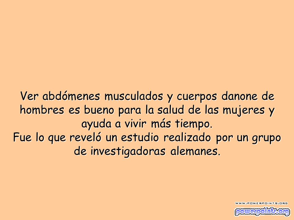 Ver abdómenes musculados y cuerpos danone de hombres es bueno para la salud de las mujeres y ayuda a vivir más tiempo.