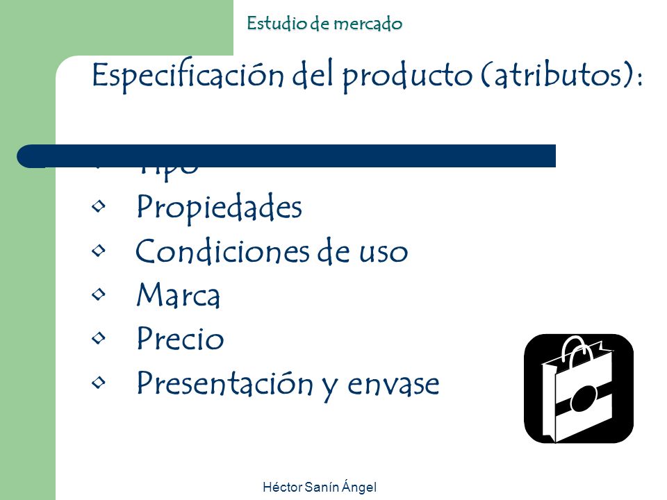 Especificación del producto (atributos): Tipo Propiedades