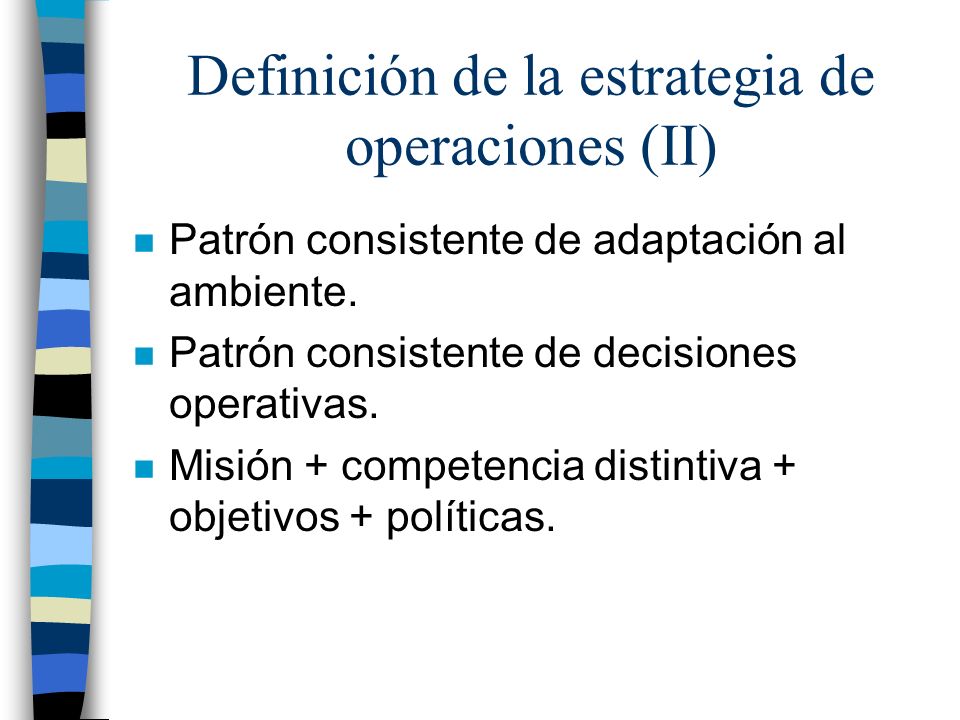 Definición de la estrategia de operaciones (II)