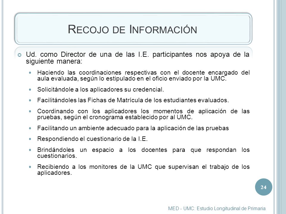 Recojo de Información Ud. como Director de una de las I.E. participantes nos apoya de la siguiente manera: