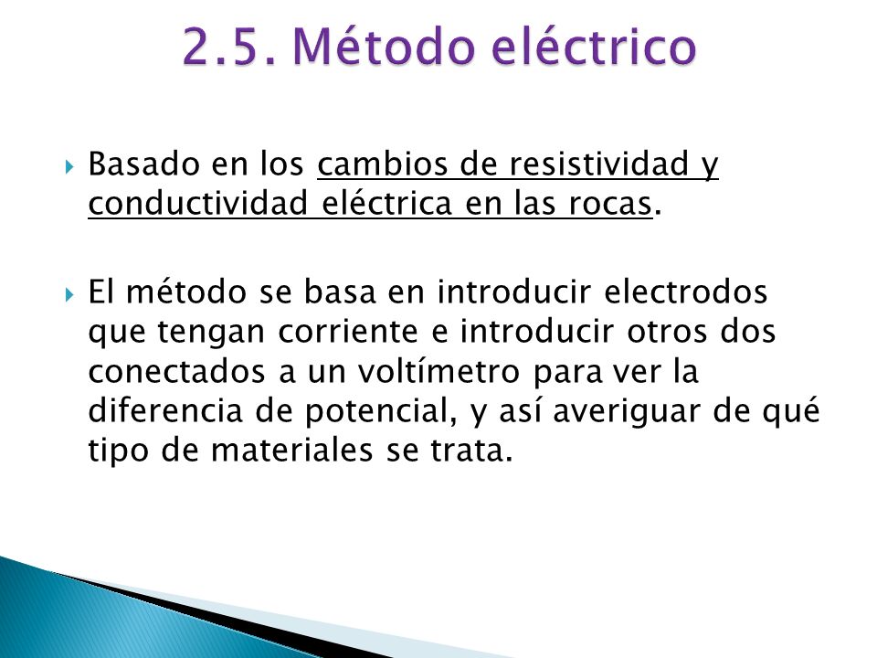 2.5. Método eléctrico Basado en los cambios de resistividad y conductividad eléctrica en las rocas.