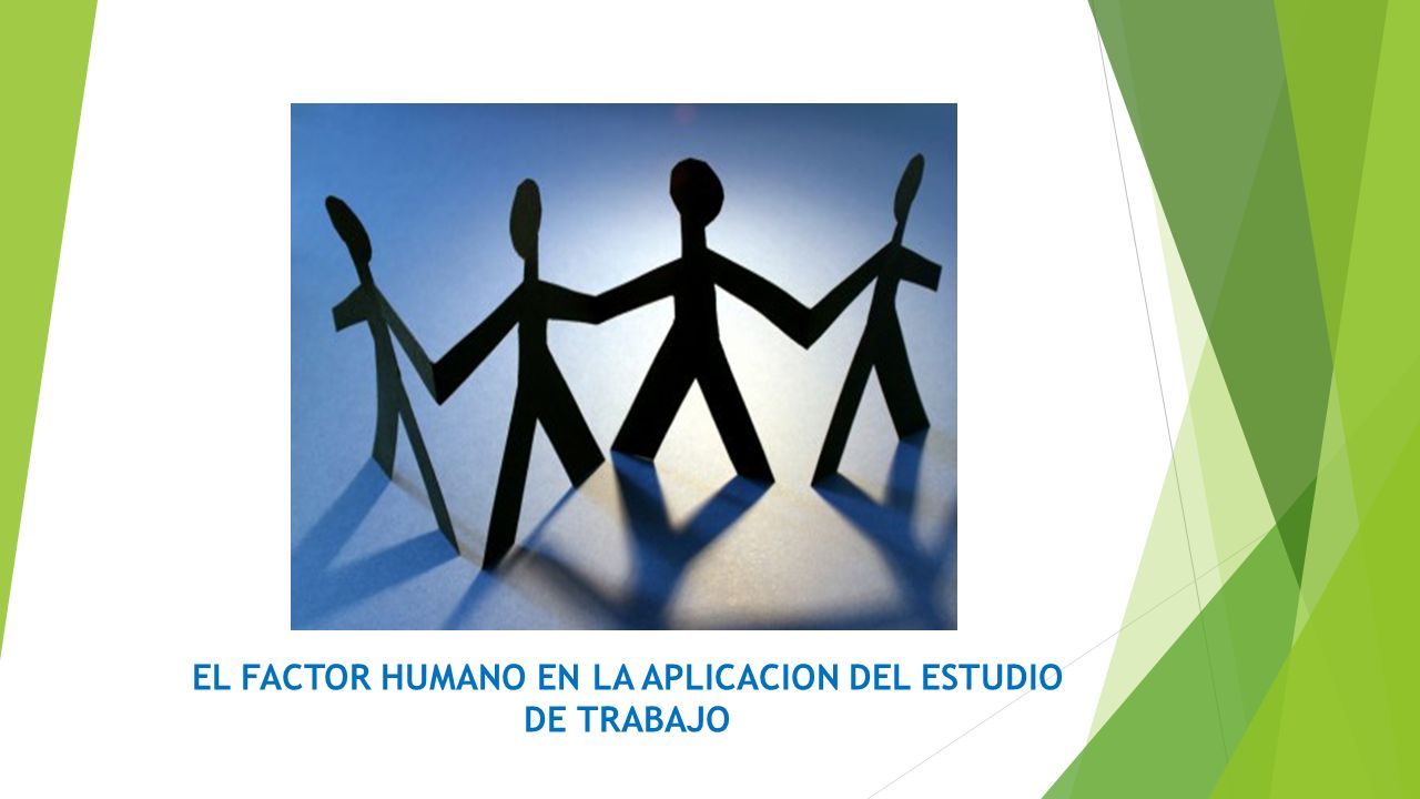 EL FACTOR HUMANO EN LA APLICACION DEL ESTUDIO DE TRABAJO