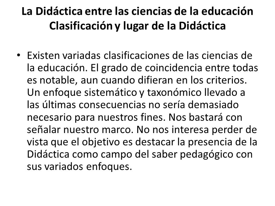 La Didáctica entre las ciencias de la educación Clasificación y lugar de la Didáctica