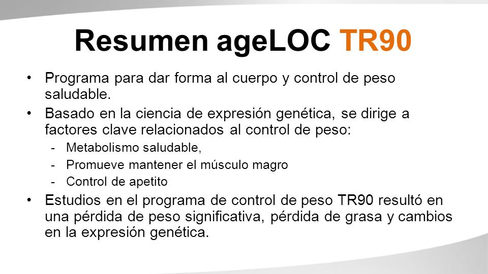 Resumen ageLOC TR90 Programa para dar forma al cuerpo y control de peso saludable.