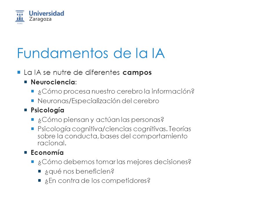 Fundamentos de la IA La IA se nutre de diferentes campos Neurociencia: