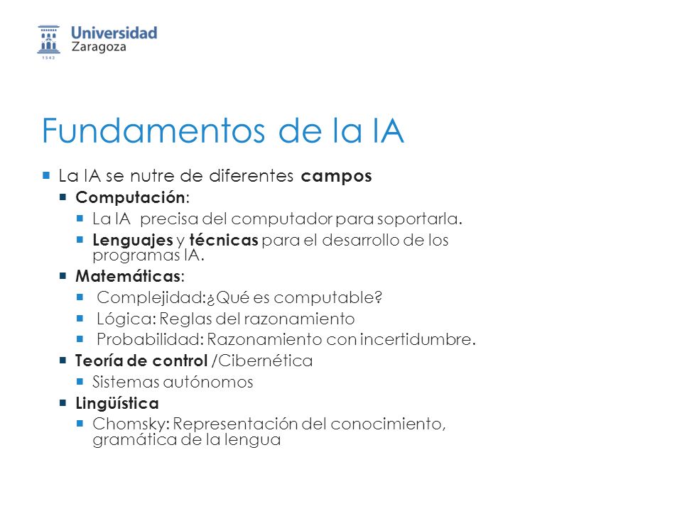 Fundamentos de la IA La IA se nutre de diferentes campos Computación: