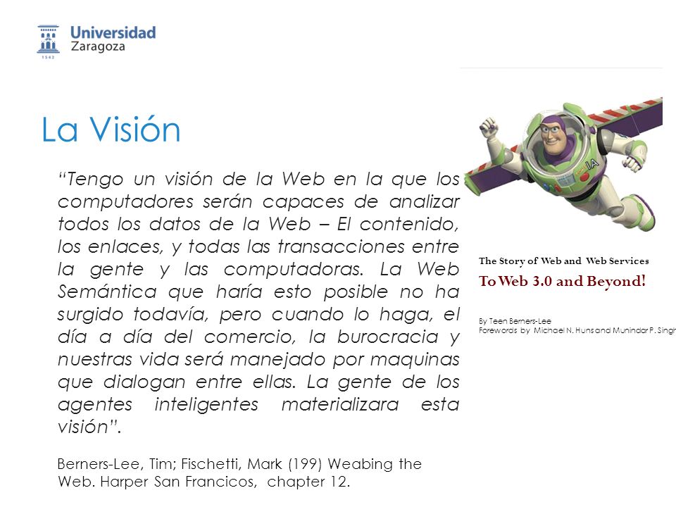 La Visión To Web 3.0 and Beyond! The Story of Web and Web Services. By Teen Berners-Lee. Forewords by Michael N. Huns and Munindar P. Singh.