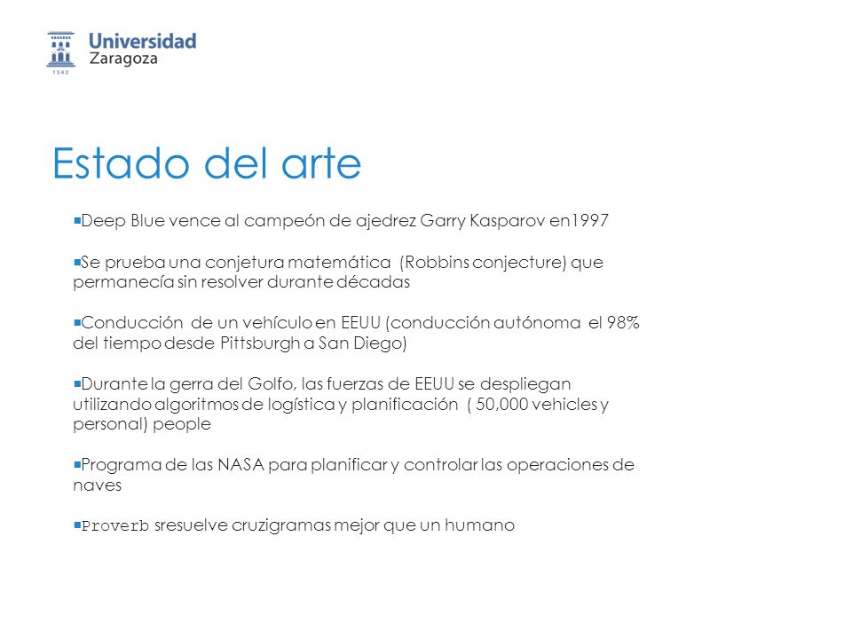 Estado del arte Deep Blue vence al campeón de ajedrez Garry Kasparov en1997.