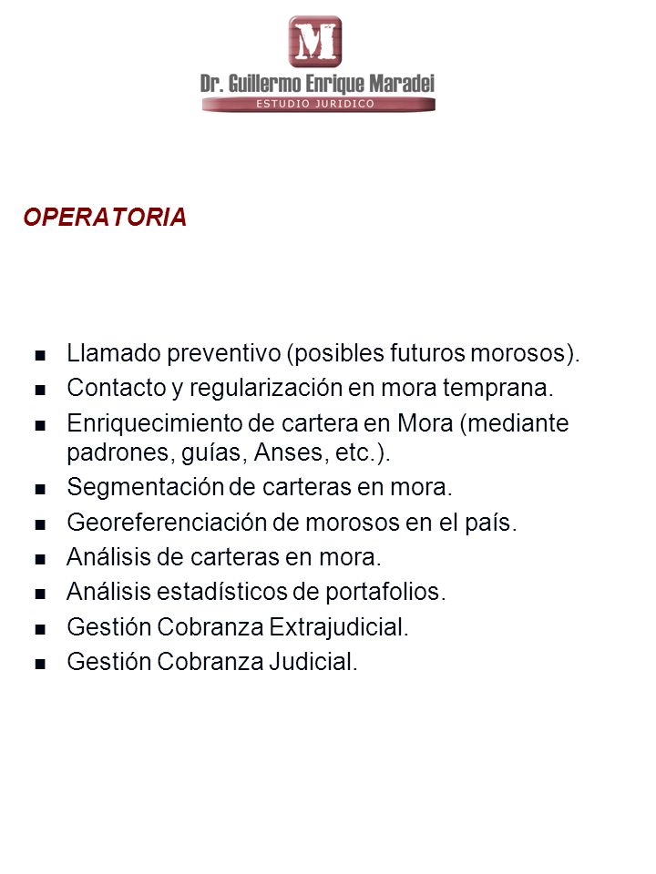 OPERATORIA Llamado preventivo (posibles futuros morosos). Contacto y regularización en mora temprana.