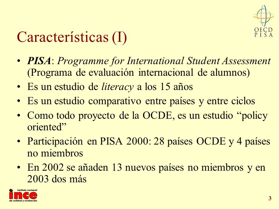 Características (I) PISA: Programme for International Student Assessment (Programa de evaluación internacional de alumnos)