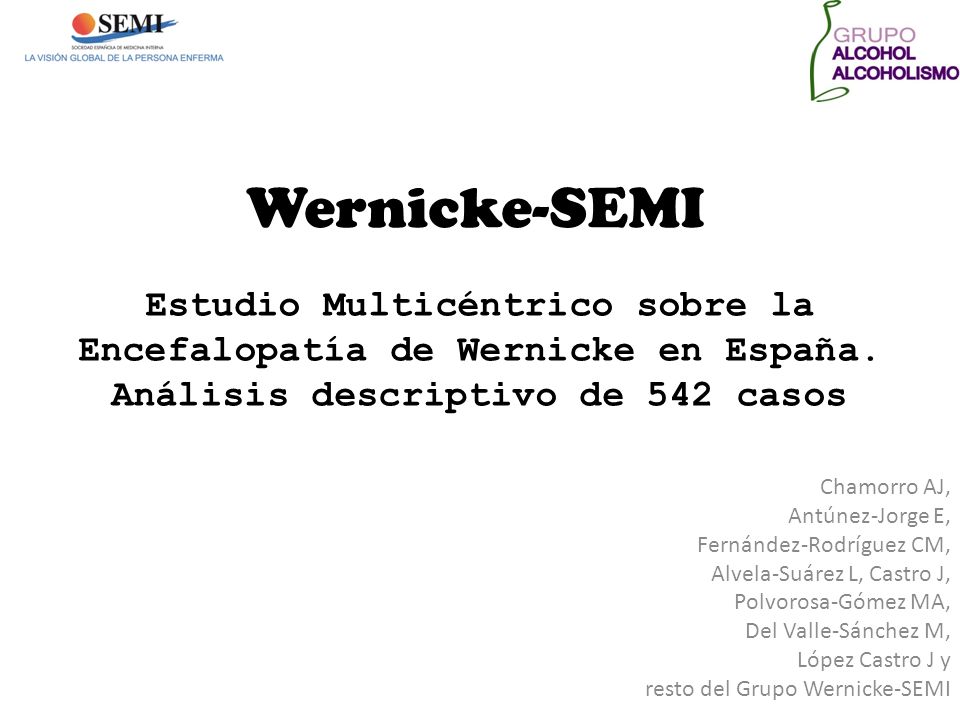 Wernicke-SEMI Estudio Multicéntrico sobre la Encefalopatía de Wernicke en España. Análisis descriptivo de 542 casos.