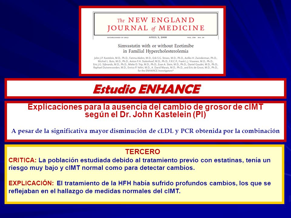 Estudio ENHANCE Explicaciones para la ausencia del cambio de grosor de cIMT. según el Dr. John Kastelein (PI)