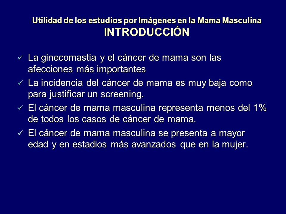 La ginecomastia y el cáncer de mama son las afecciones más importantes