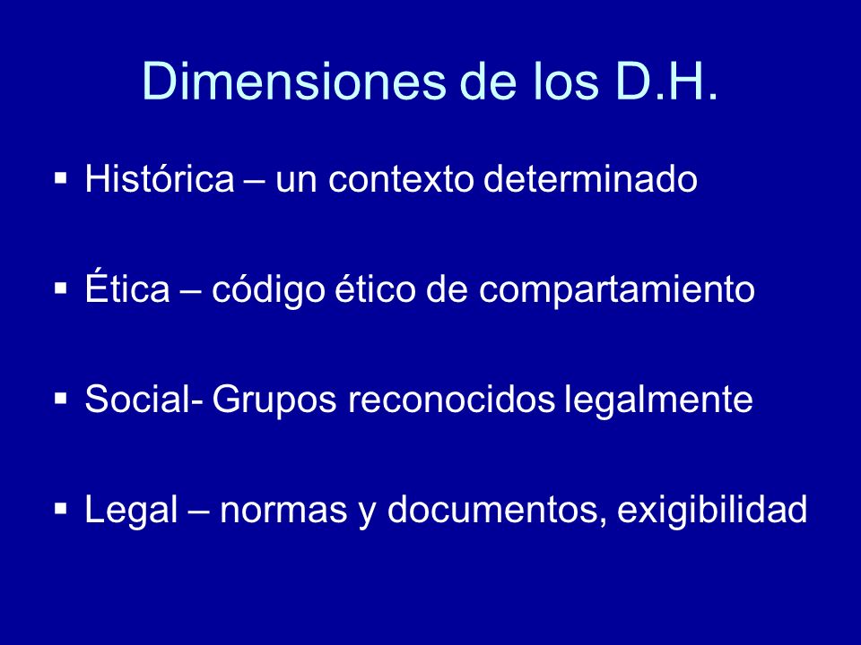 Dimensiones de los D.H. Histórica – un contexto determinado