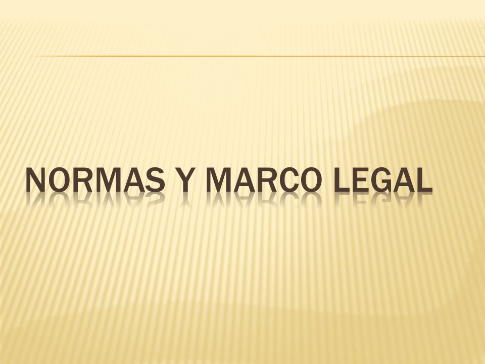 NORMAS Y MARCO LEGAL
