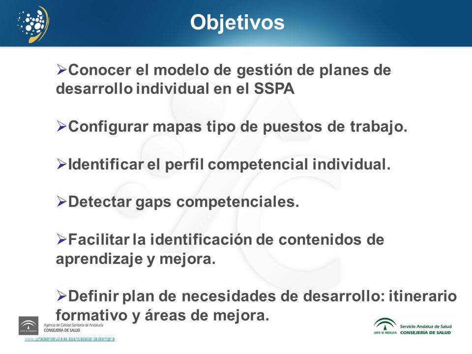 Objetivos Conocer el modelo de gestión de planes de desarrollo individual en el SSPA. Configurar mapas tipo de puestos de trabajo.