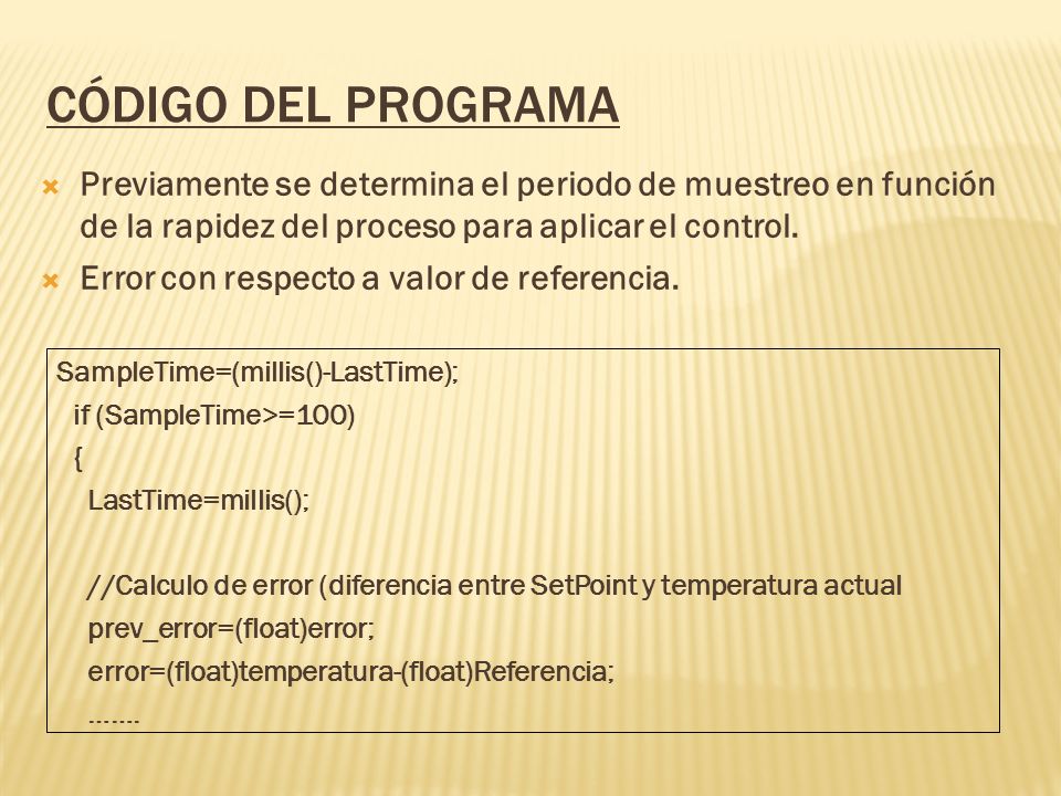 CÓDIGO DEL programa Previamente se determina el periodo de muestreo en función de la rapidez del proceso para aplicar el control.