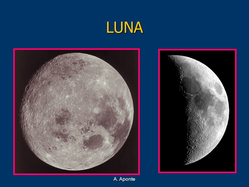 LUNA Sobre la superficie lunar se observan dos formaciones típicas: