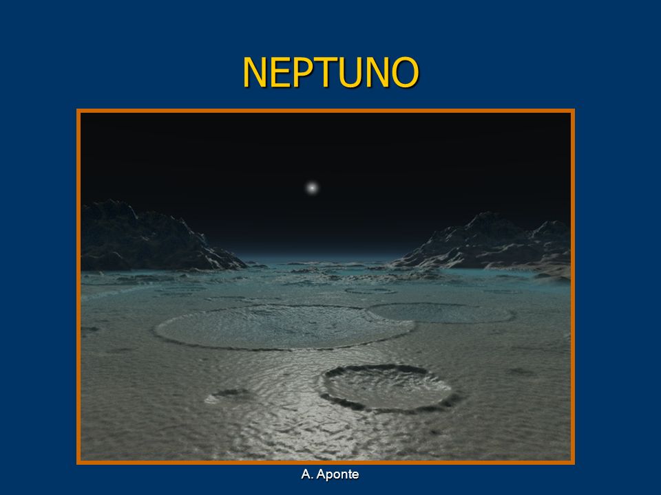 NEPTUNO Recreación de la superficie de Neptuno A. Aponte
