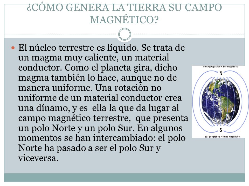 ¿CÓMO GENERA LA TIERRA SU CAMPO MAGNÉTICO