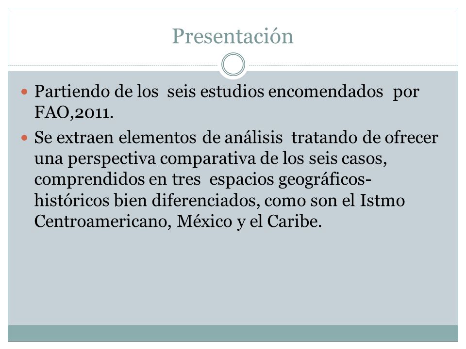 Presentación Partiendo de los seis estudios encomendados por FAO,2011.