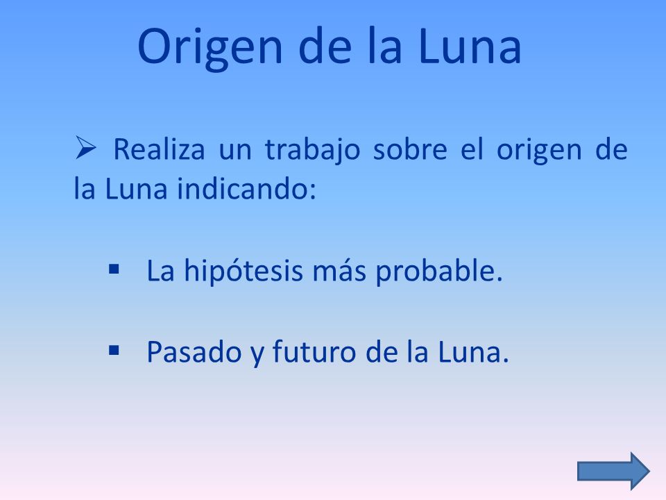 Origen de la Luna Realiza un trabajo sobre el origen de la Luna indicando: La hipótesis más probable.