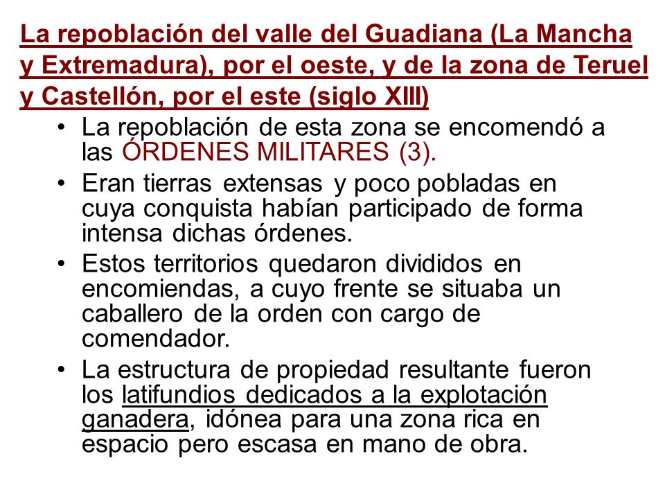 La repoblación del valle del Guadiana (La Mancha y Extremadura), por el oeste, y de la zona de Teruel y Castellón, por el este (siglo XIII)
