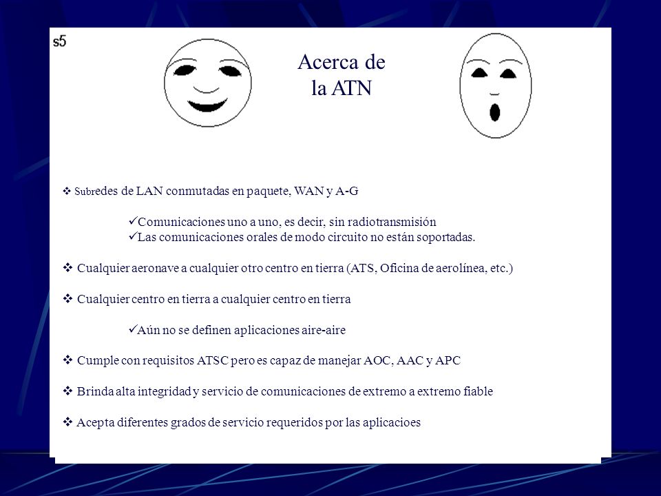 Acerca de la ATN Subredes de LAN conmutadas en paquete, WAN y A-G. Comunicaciones uno a uno, es decir, sin radiotransmisión.