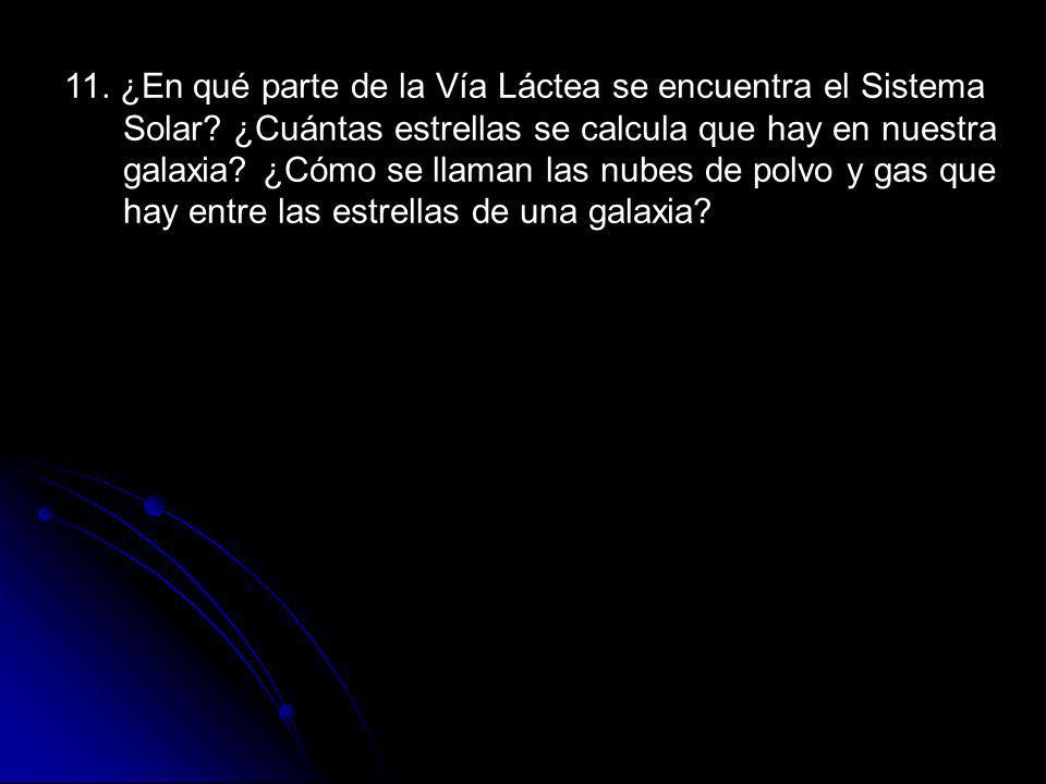 11. ¿En qué parte de la Vía Láctea se encuentra el Sistema Solar