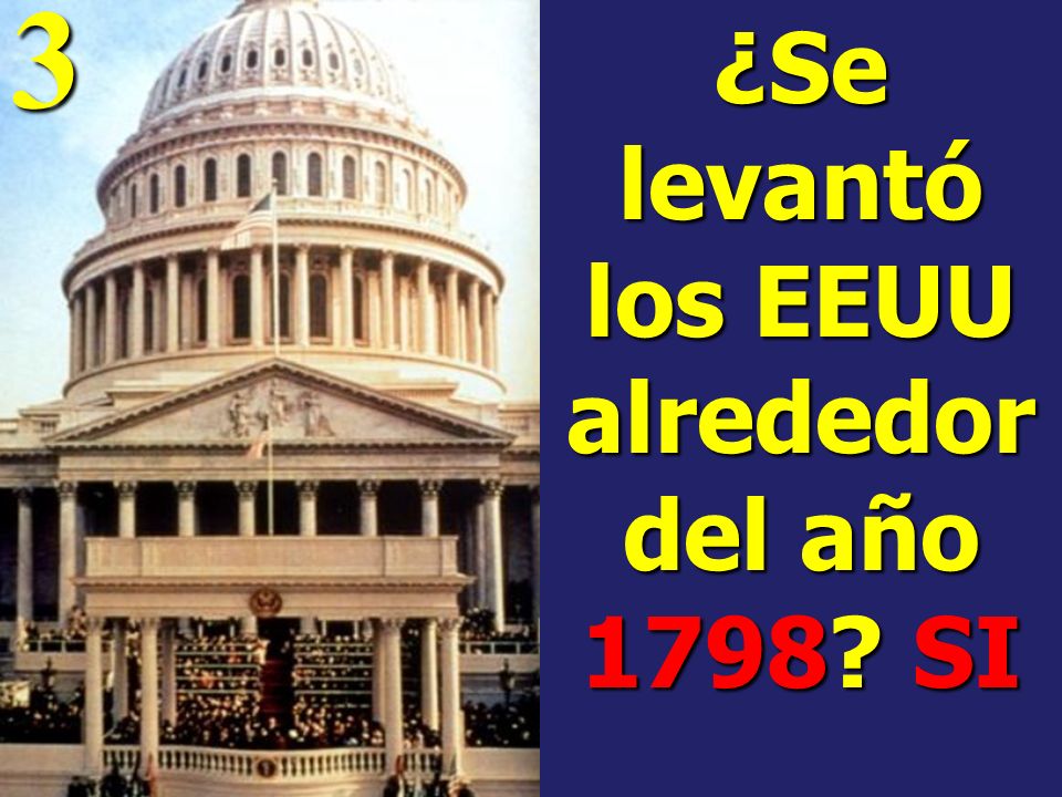 ¿Se levantó los EEUU alrededor del año 1798 SI