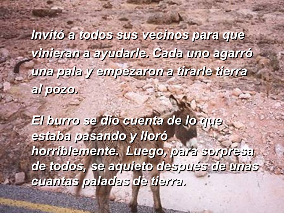 Invitó a todos sus vecinos para que vinieran a ayudarle