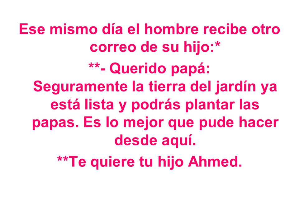 Ese mismo día el hombre recibe otro correo de su hijo:*