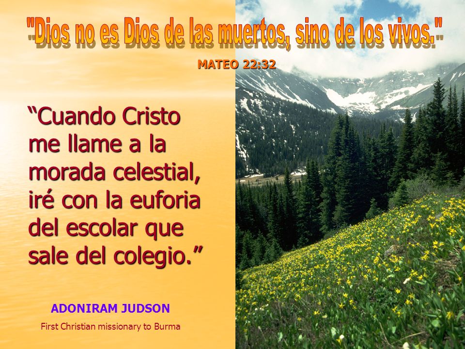 Dios no es Dios de las muertos, sino de los vivos.