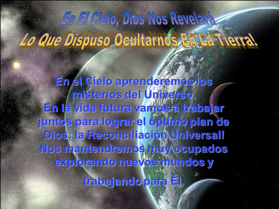 En El Cielo, Dios Nos Revelará Lo Que Dispuso Ocultarnos En La Tierra!