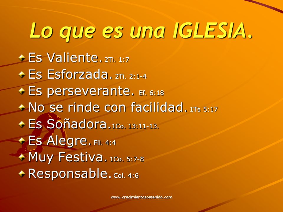 Lo que es una IGLESIA. Es Valiente. 2Ti. 1:7 Es Esforzada. 2Ti. 2:1-4