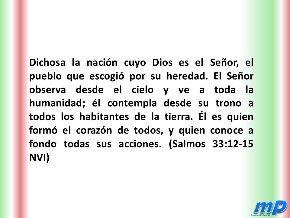 Dichosa la nación cuyo Dios es el Señor, el pueblo que escogió por su heredad.